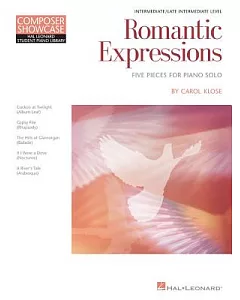 Romantic Expressions: Five Pieces for Piano Solo Intermediate / Late Intermediate Level