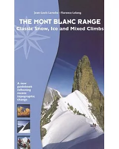 The Mont Blanc Range: Classic Snow, Ice and Mixed Climbs