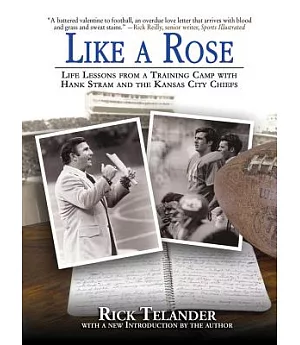 Like a Rose: Life Lessons from a Training Camp With Hank Stram and the Kansas City Chiefs