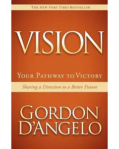 Vision: Your Pathway to Victory, Sharing a Direction to a Better Future