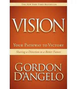 Vision: Your Pathway to Victory, Sharing a Direction to a Better Future