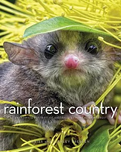 Rainforest Country: An Intimate Portrait of Australia’s Tropical Rainforest