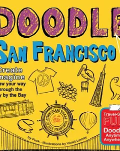 Doodle San Francisco: Create. Imagine. Draw Your Way Through the City by the Bay