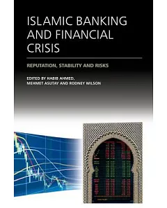 Islamic Banking and Financial Crisis: Reputation, Stability and Risks