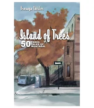 Island of Trees: 50 Trees, 50 Tales of Montreal