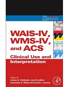 WAIS-IV, WMS-IV, and ACS: Advanced Clinical Interpretation