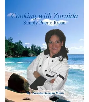 Cooking With Zoraida Simply Puerto Rican