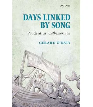 Days Linked by Song: Prudentius’ Cathemerinon