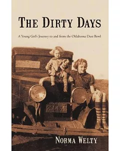 The Dirty Days: A Young Girl’s Journey to and from the Oklahoma Dust Bowl