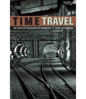 Time Travel: The Popular Philosophy of Narrative