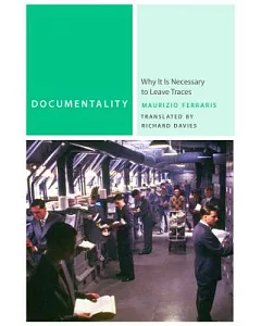 Documentality: Why It Is Necessary to Leave Traces