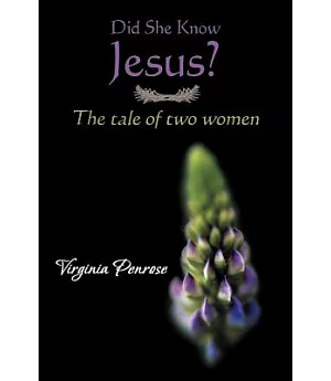 Did She Know Jesus?: The Tale of Two Women