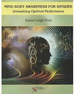 Mind-Body Awareness for Singers: Unleashing Optimal Performance