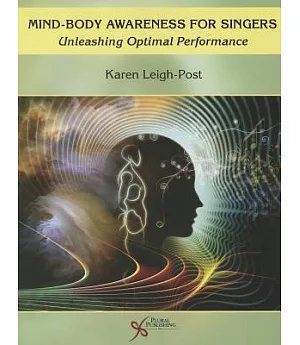 Mind-Body Awareness for Singers: Unleashing Optimal Performance