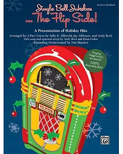 Jingle Bell Jukebox . . . the Flip Side!: A Presentation of Holiday Hits Arranged for 2-part Voices