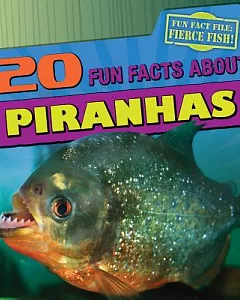 20 Fun Facts About Piranhas