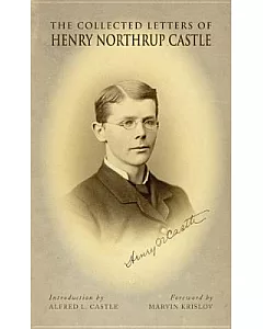 The Collected Letters of Henry Northrup Castle