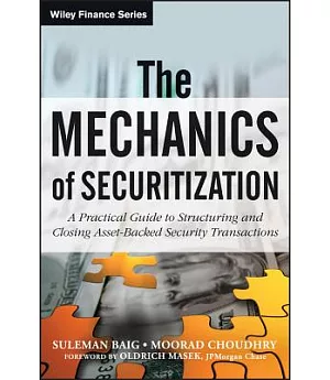 The Mechanics of Securitization: A Practical Guide to Structuring and Closing Asset-Backed Security Transactions