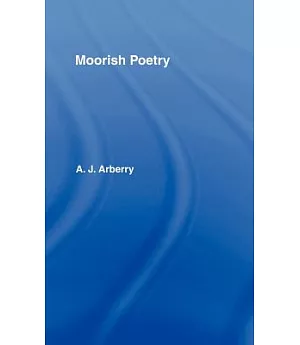 Moorish Poetry: A Translation of The Pennants, an Anthology Compiled in 1243 by the Andalusian