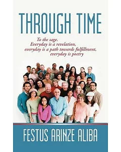 Through Time: To the Sage. Everyday Is a Revelation, Everyday Is a Path Towards Fulfillment, Everyday Is Poetry