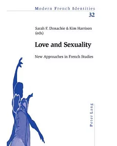 Love And Sexuality: New Approaches in French Studies