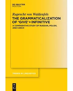 The Grammaticalization of ’Give’ + Infinitive: A Comparative Study of Russian, Polish, and Czech