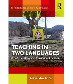 Teaching in Two Languages: Plural Identities and Classroom Practice