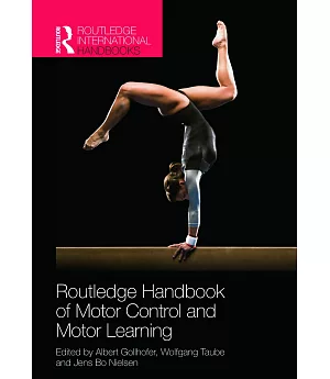 Routledge Handbook of Motor Control and Motor Learning