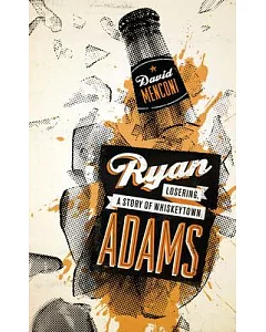 Ryan Adams: Losering, a Story of Whiskeytown