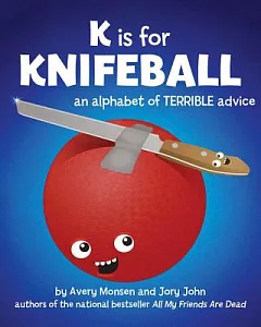K Is for Knifeball: An Alphabet of Terrible Advice