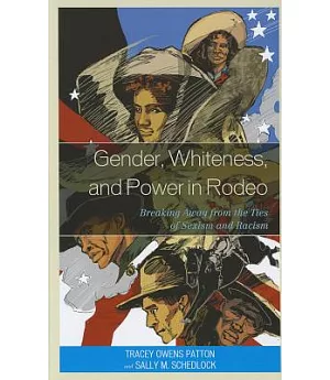 Gender, Whiteness, and Power in Rodeo