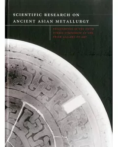 Scientific Research on Ancient Asian Metallurgy