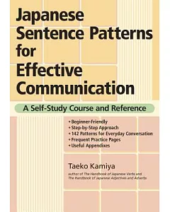 Japanese Sentence Patterns for Effective Communication: A Self-Study Course and Reference