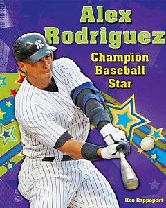 Alex Rodriguez: Champion Baseball Star