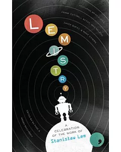 Lemistry: A Celebration of the Work of Stanislaw Lem