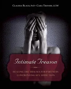 Intimate Treason: Healing the Trauma for Partners Confronting Sex Addiction
