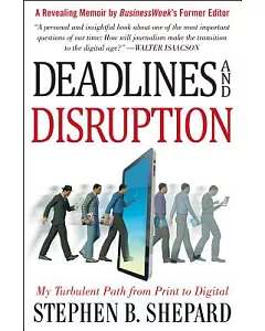 Deadlines and Disruption: The Turbulent Path from Print to Digital