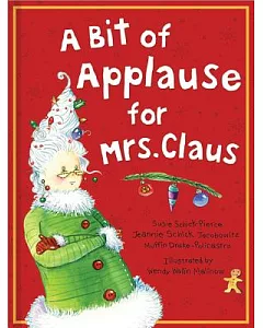 A Bit of Applause for Mrs. Claus: A Picture Book