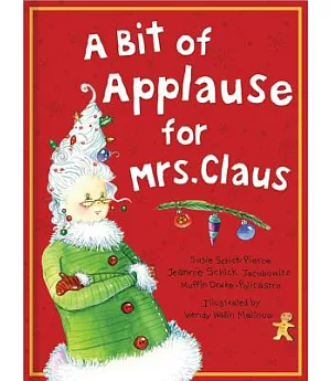A Bit of Applause for Mrs. Claus: A Picture Book