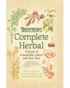 breverton’s Complete Herbal: A book of remarkable plants and their uses