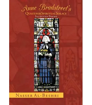 Anne Bradstreet’s Quest for Spiritual Solace: Selected Poems