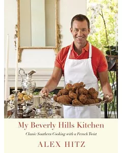 My Beverly Hills Kitchen: Classic Southern Cooking With a French Twist