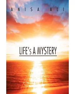 Life’s a Mystery