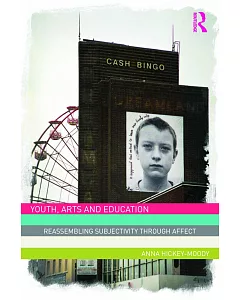 Youth, Arts, and Education: Reassembling Subjectivity Through Affect
