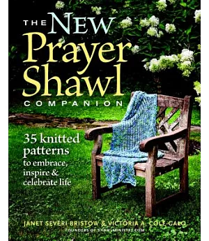 The New Prayer Shawl Companion: 35 Knitted Patterns to Embrace, Inspire & Celebrate Life