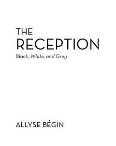 The Reception: Black, White, and Grey