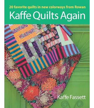 Kaffe Quilts Again: 20 favorite quilts in new colorways from Rowan