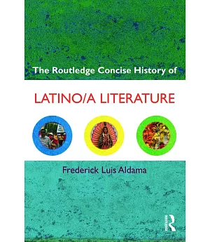 The Routledge Concise History of Latino / a Literature