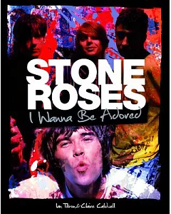 The Stone Roses: I Wanna Be Adored