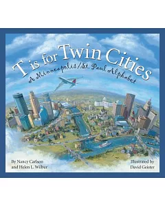 T Is for Twin Cities: A Minneapolis / St. Paul Alphabet